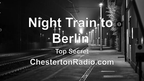 Night Train to Berlin - Top Secret