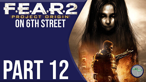 F.E.A.R. 2: Project Origin on 6th Street Part 12