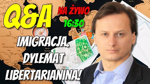 Sommer Q&A NA ŻYWO: Imigracja. Dylemat libertarianina!