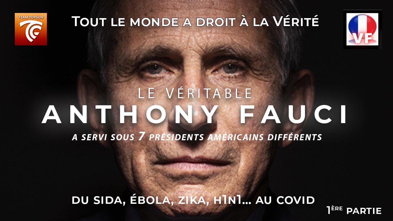 Le Véritable Anthony Fauci (1ère partie - Version Française)