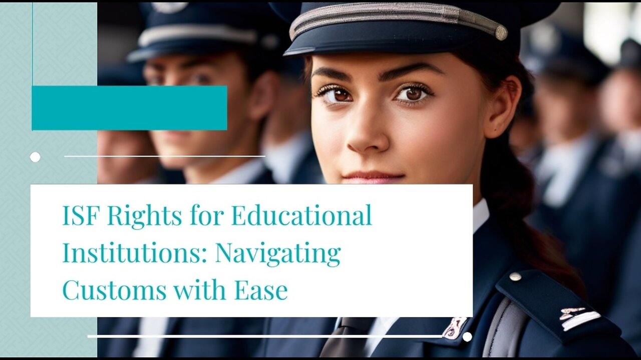 Unlocking ISF Benefits: Streamlining Imports for Educational Institutions