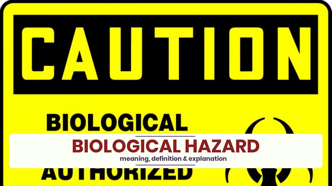 What is BIOLOGICAL HAZARD?