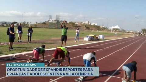 Festival Atletismo: Oportunidade de expandir Esportes para Crianças e Adolescentes na Vila Olímpica.