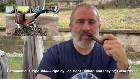 Parsimonious Pipe #44—Pipe by Lee Bent Billiard and Playing Favorites