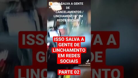 ISSO SALVA A GENTE DE LINCHAMENTO EM REDES SOCIAIS(PARTE 02)