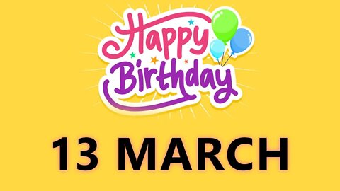 Happy Birthday to All who have Birthday on 13 March - Birthday Wish From Birthday Bash