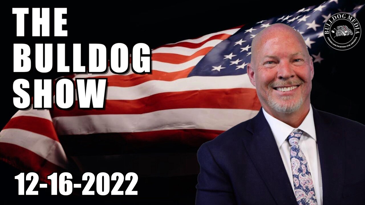 The Bulldog Show | December 16, 2022