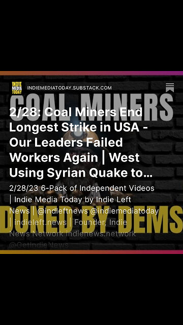 2/28: Coal Miners End Longest Strike in USA - Our Leaders Failed Workers Again + more!