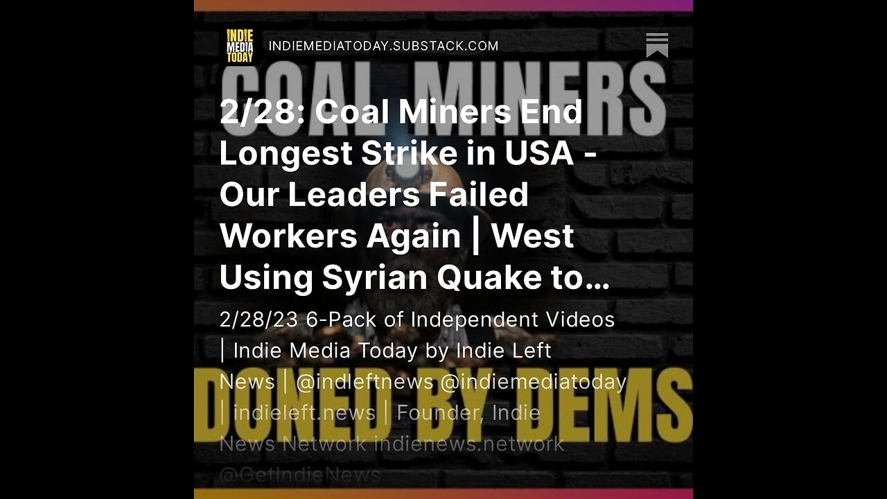 2/28: Coal Miners End Longest Strike in USA - Our Leaders Failed Workers Again + more!