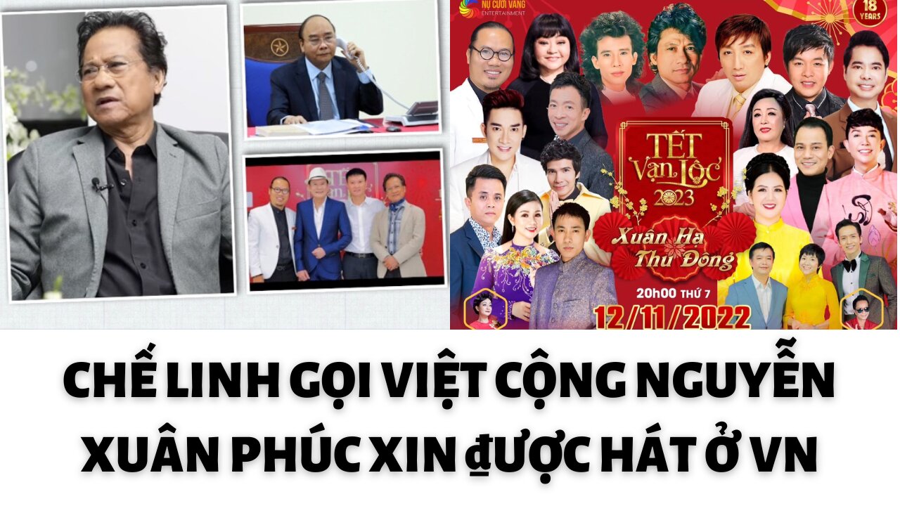 Chế Linh Gọi Việt Cộng Nguyễn Xuân Phúc Xin ₫ược Hát ở VN