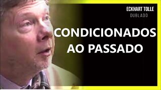 SOMOS CONDICIONADOS, ECKHART TOLLE DUBLADO