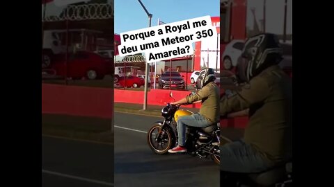 Meteor 350 amarela? Entendedores entenderão. Valeu Royal. Já virei meme
