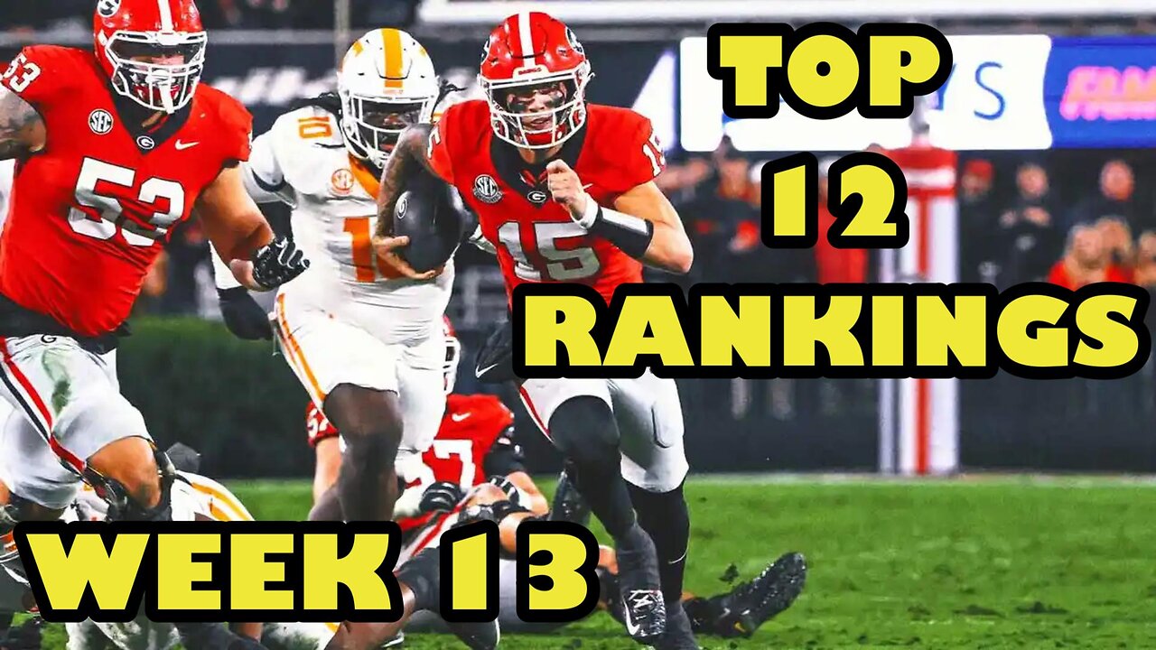 COLLEGE FOOTBALL RANKINGS | WEEK 13