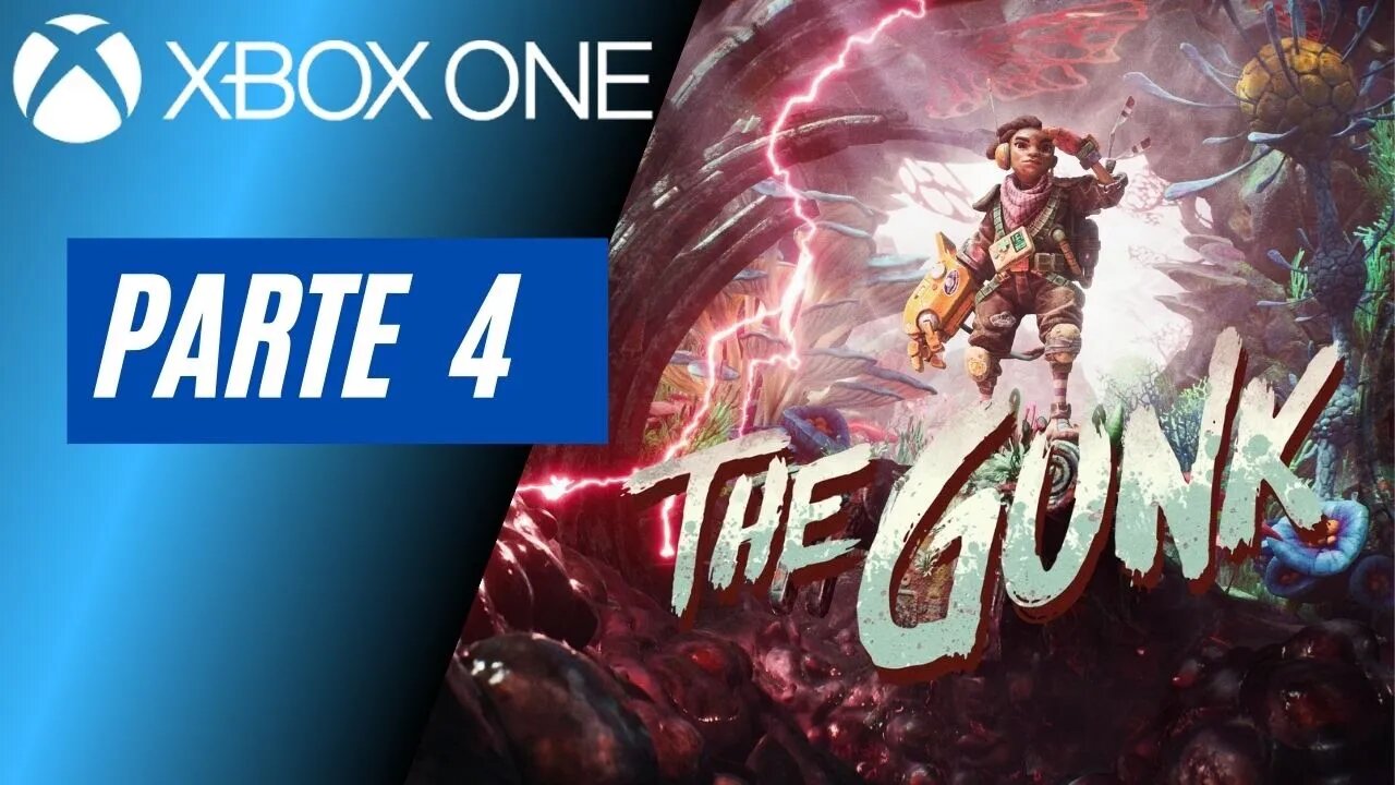 THE GUNK - PARTE 4 (XBOX ONE)