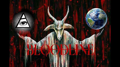 BLOODLINE (It's all in the Blood) Origins of the evil bloodlines who try to destroy you for riches