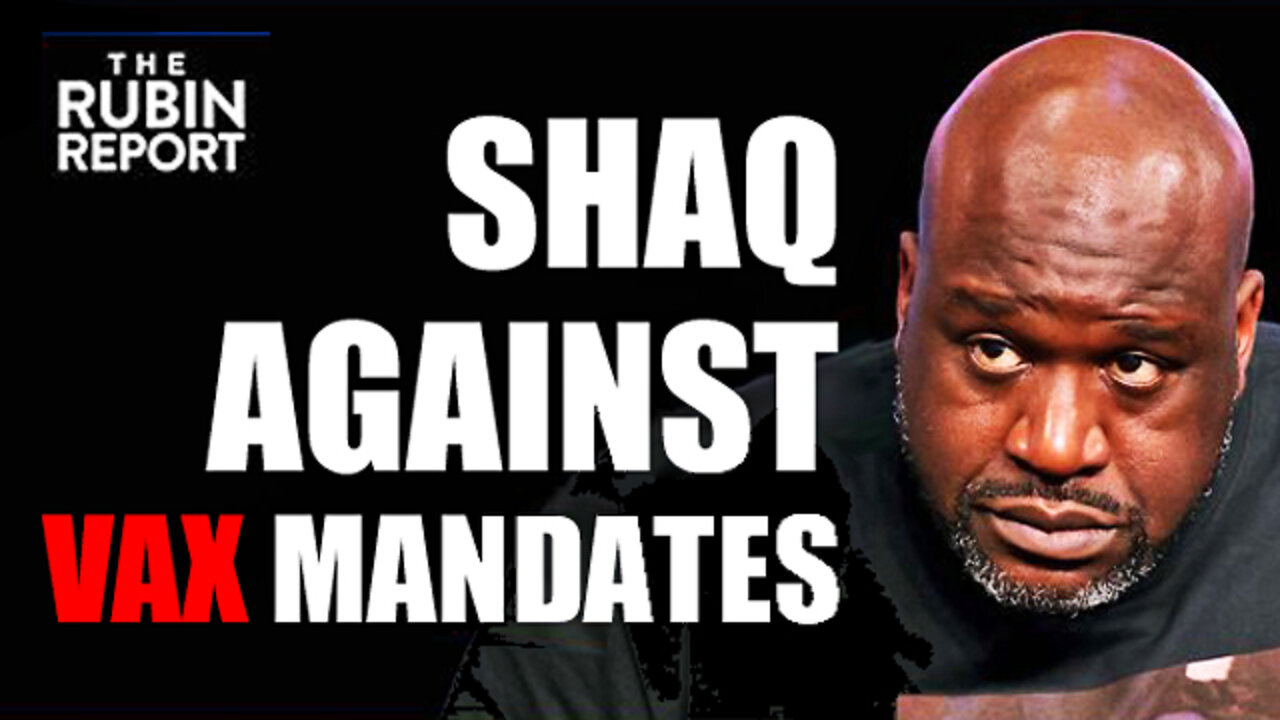 "Shaq" Against Vaccine Mandates || The Rubin Report !!