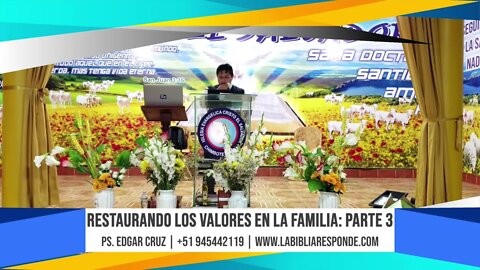 RESTAURANDO LOS VALORES EN LA FAMILIA: Parte 3 - EVANGELISTA EDGAR CRUZ