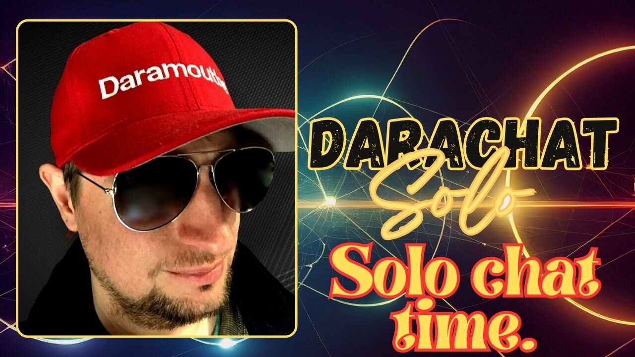 Darachat Solo: Solo chat time.