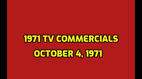 1971 TV COMMERCIALS October 4, 1971