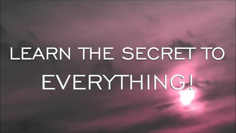 The MAGIC of Secret to Everything