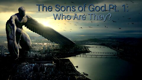 The Sons of God Pt. 1: Who Are They?