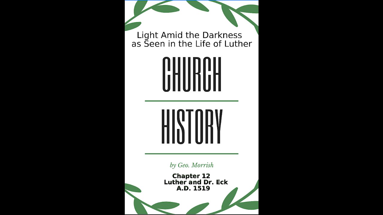 Church History, Light Amid the Darkness, Luther, Chapter 12, Luther and Dr Eck