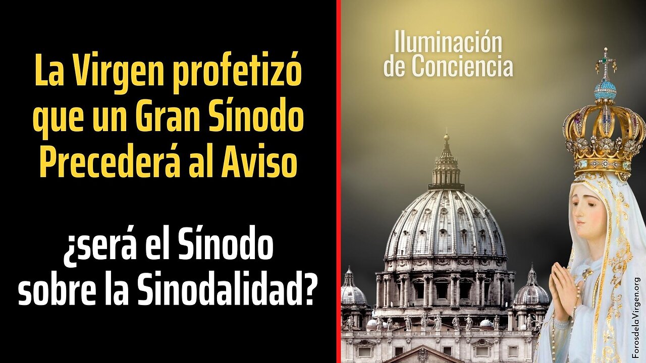 La Virgen profetizó que un gran Sínodo Precederá al Aviso ¿Será el Sínodo sobre la Sinodalidad?