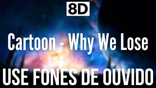 Cartoon - Why We Lose (feat. Coleman Trapp) | 8D AUDIO (USE FONES DE OUVIDO 🎧)