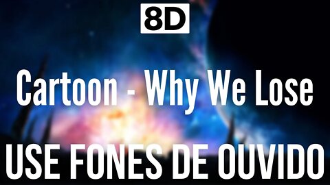 Cartoon - Why We Lose (feat. Coleman Trapp) | 8D AUDIO (USE FONES DE OUVIDO 🎧)