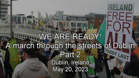 WE ARE READY! A MARCH THROUGH THE STREETS OF DUBLIN - PART 2