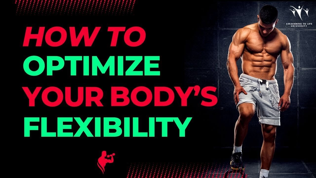 How To Optimize Your Body’s Flexibility | Power | Inspiration | Health Warrior | Unstoppable