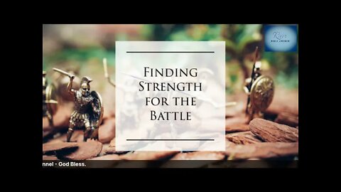 Finding Strength for the Battle - April 18, 2021