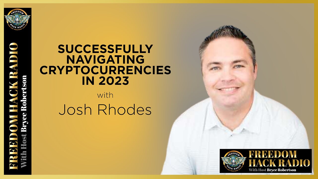 Successfully Navigating Cryptocurrencies in 2023 with Josh Rhodes