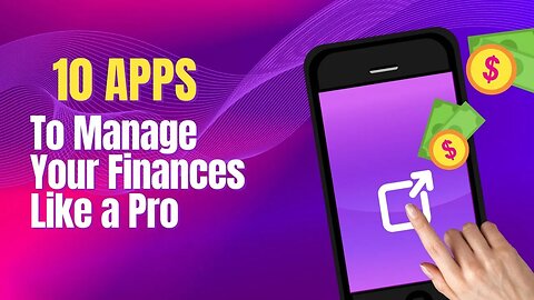 10 Apps to Manage Your Finances Like a Pro