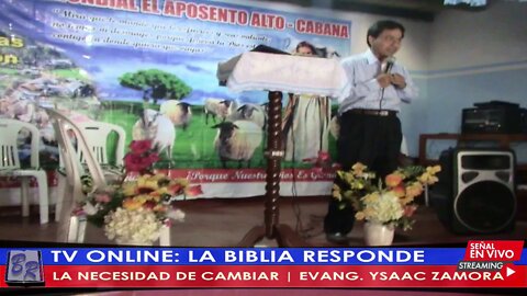 LA NECESIDAD DE CAMBIAR - EVANG. YSAAC ZAMORA