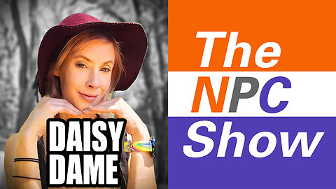 🔴LIVE: Daisy Dame on The NPC Podcast 🟠⚪🟣