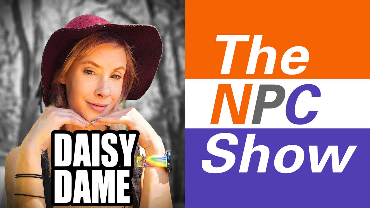 🔴LIVE: Daisy Dame on The NPC Podcast 🟠⚪🟣
