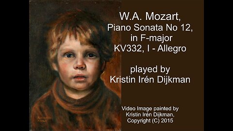 W.A. Mozart, Piano Sonata No 12, in F - Major, KV 332, I - Allegro, by Kristin Irén Dijkman