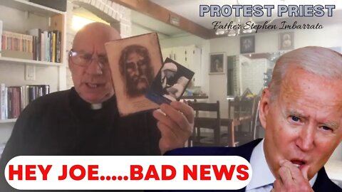 Hey, Joe Biden......BAD NEWS!! | Fr. Stephen Imbarrato Live