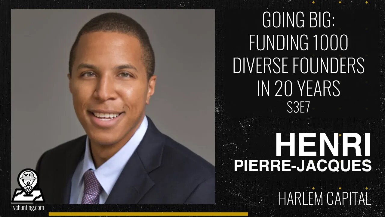 Fund 1000 Diverse Founders over 20 Years with a $40M Fund! - Henri Pierre-Jacques of Harlem Capital