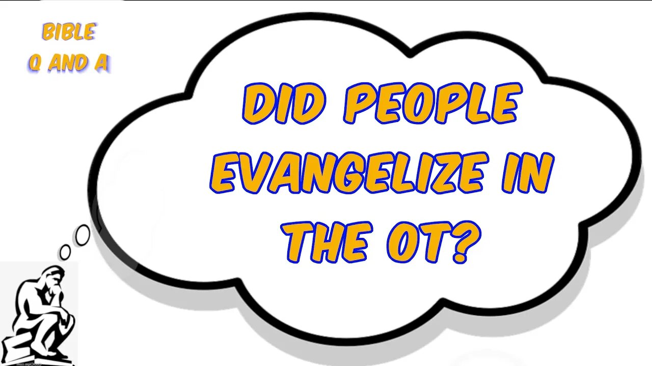 Did People Evangelize in the OT?