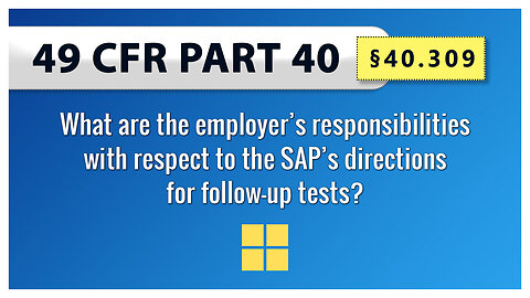 49 CFR Part 40 - §40.309