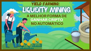 YIELD FARMING: O QUE É LIQUIDITY MINING? COMO FUNCIONA NA PRATICA [2022]?