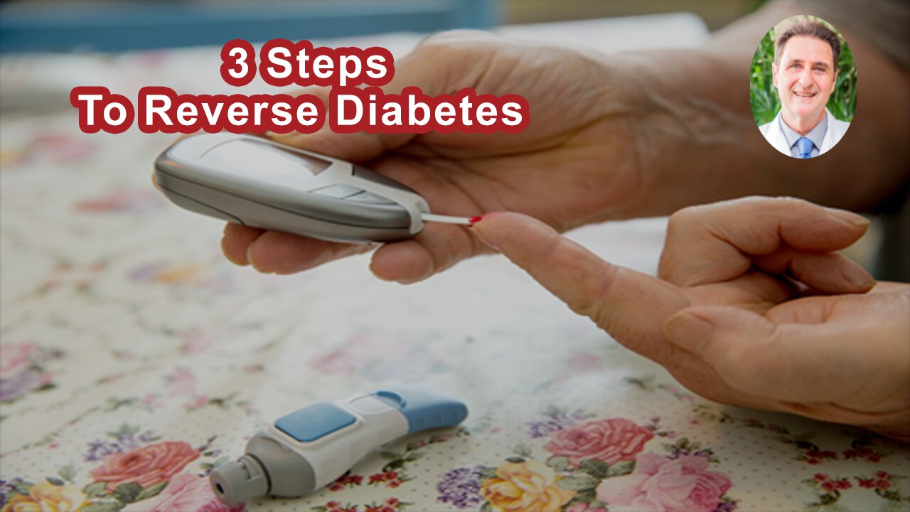 3 Steps That We Need To Take In Order To Reverse Diabetes