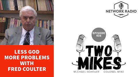 Less God More Problems with Fred Coulter