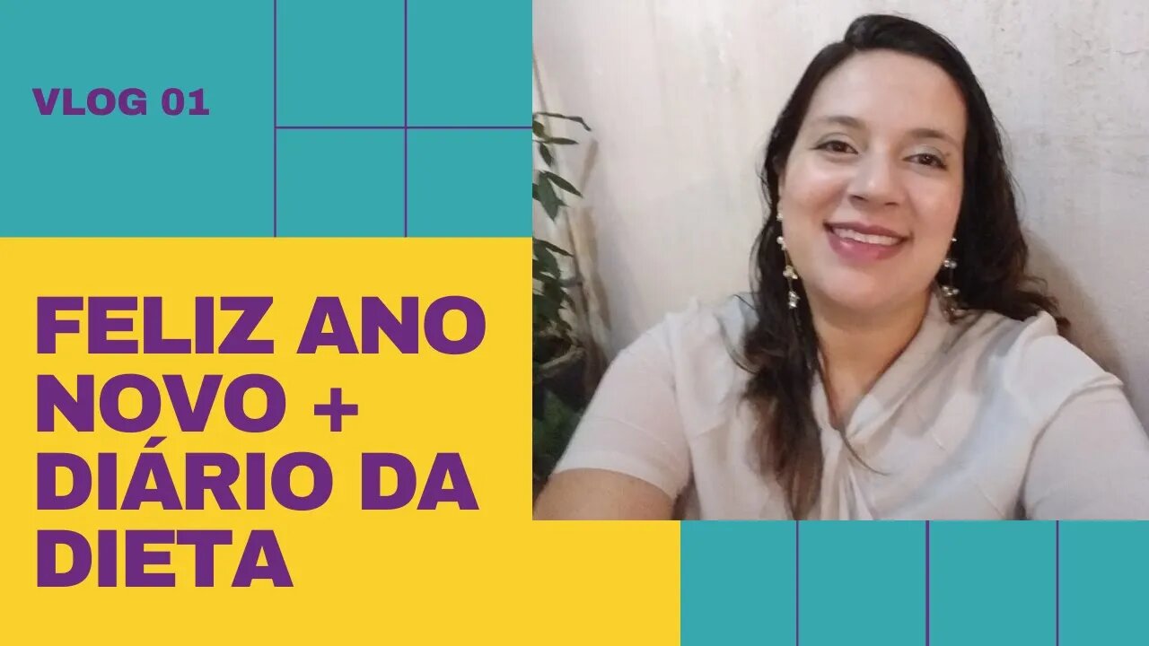 FELIZ ANO NOVO + DIÁRIO DA DIETA - PRECISO EMAGRECER 25 QUILOS