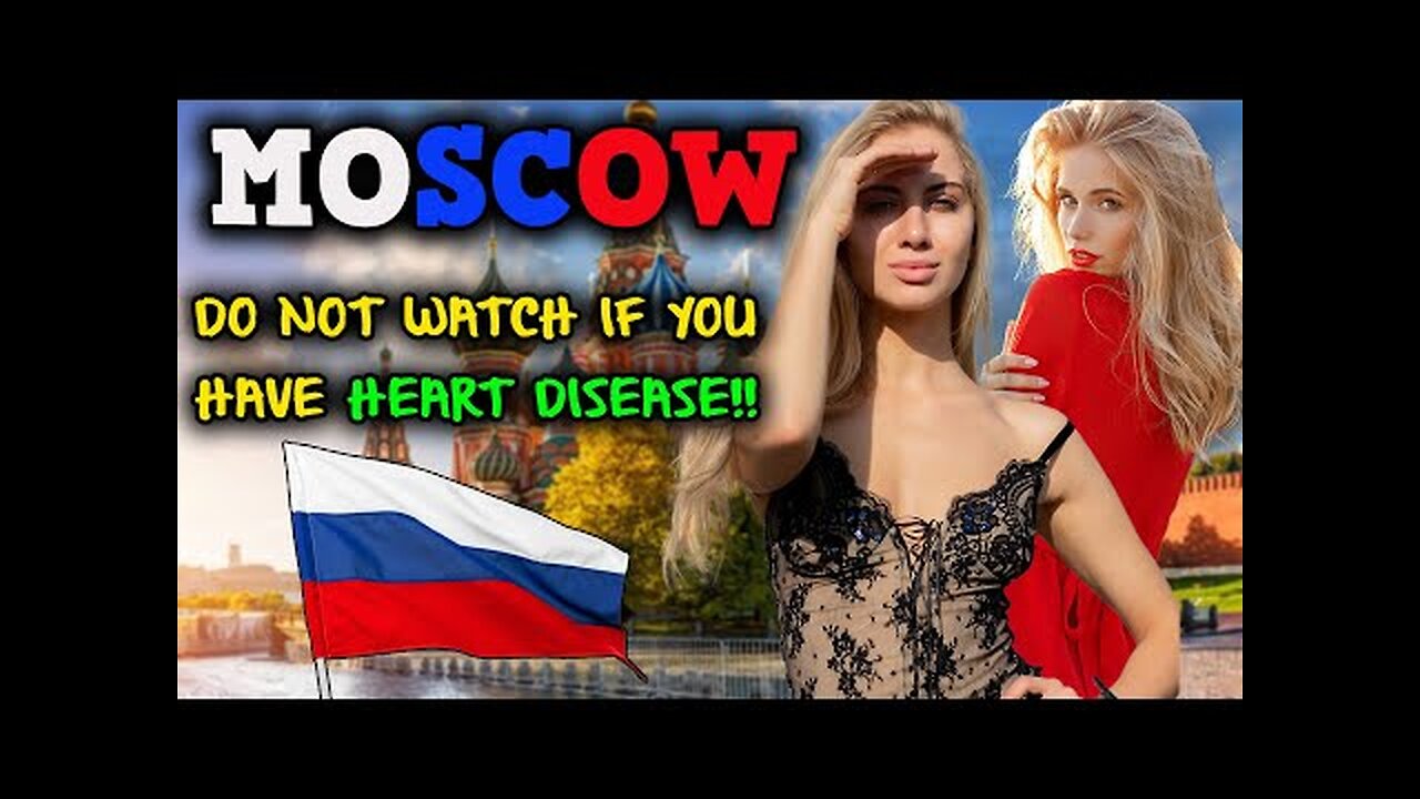 The Moscow Where extremely beautiful women live