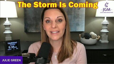 Julie Green Latest Intel 3.16.23: The Storm Is Coming