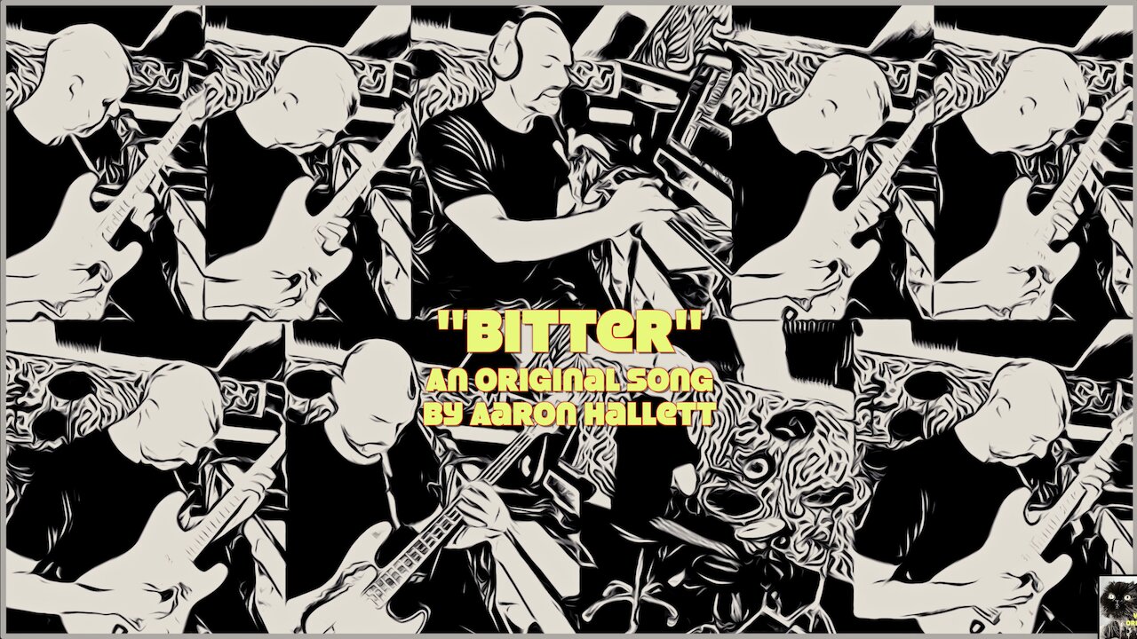 "Bitter" an Original Song by Aaron Hallett