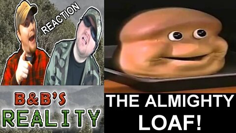 THE ALMIGHTY LOAF REACTION!!! *ADULTS ONLY*
